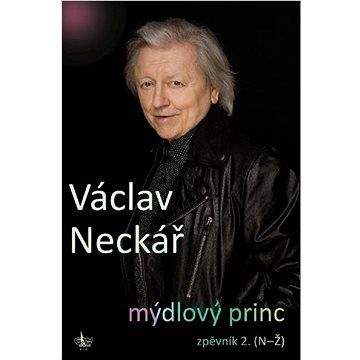 Václav Neckář: Mýdlový princ II
