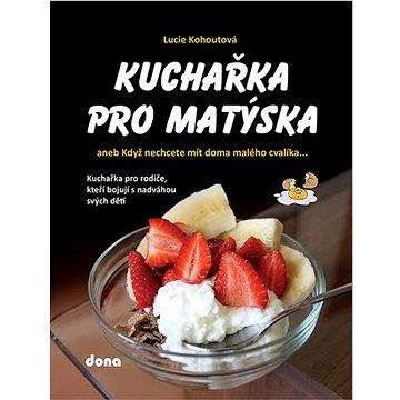 Lucie Kohoutová: Kuchařka pro Matýska