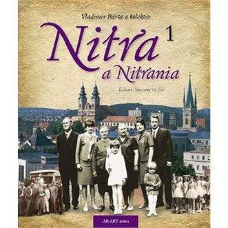 Vladimír Bárta: Nitra a Nitrania 1