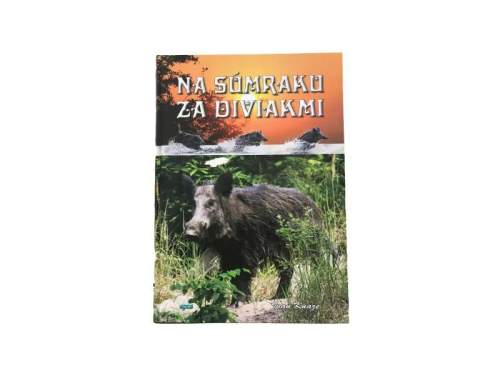 Ivan Kňaze: Na súmraku za diviakmi