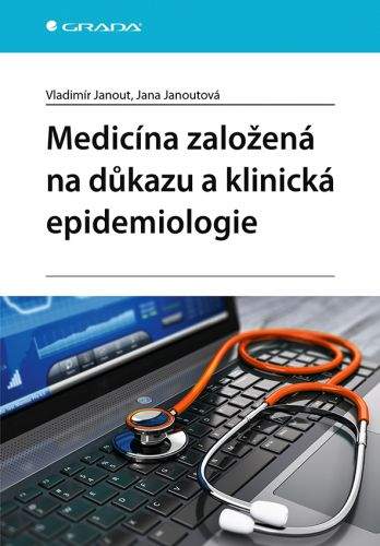 Jana Janoutová, Vladimír Janout: Medicína založená na důkazu a klinická epidemiologie