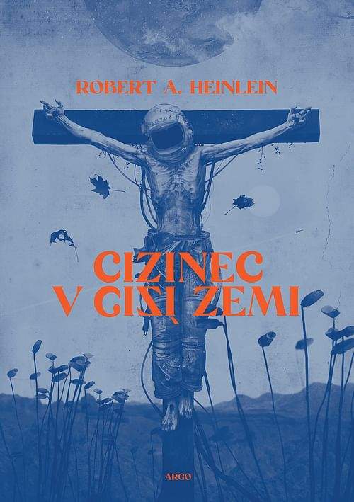 Heinlein Robert A. - Cizinec v cizí zemi