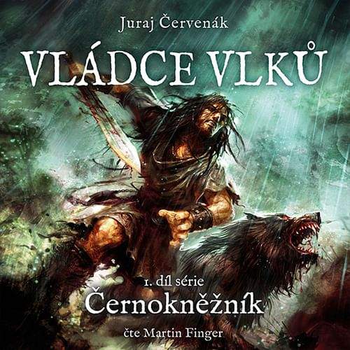 Juraj Červenák: Černokněžník 1: Vládce vlků (audiokniha)
