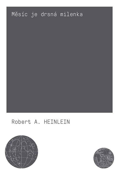 Robert A. Heinlein: Měsíc je drsná milenka