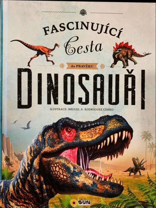 Dinosauři -- Fascinující cesta do pravěku