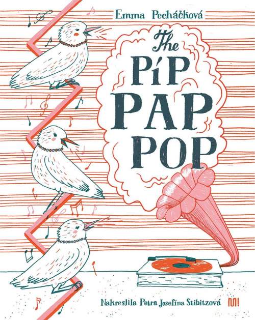 Emma Pecháčková: The Píp Pap Pop