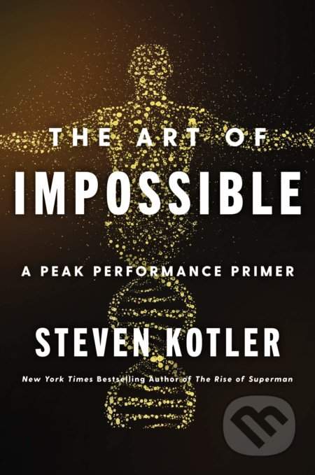 The Art of Impossible - Steven Kotler