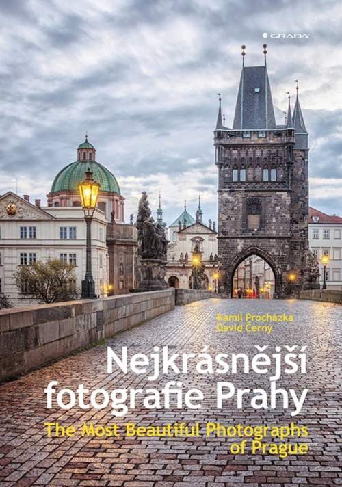 Nejkrásnější fotografie Prahy: The Most Beautiful Photographs of Prague