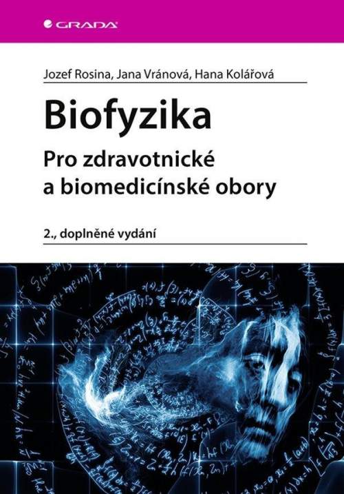 Biofyzika: Pro zdravotnické a biomedicínské obory, 2., doplněné vydání