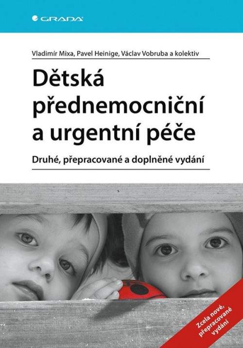 Pavel Heinige,Vladimír Mixa: Dětská přednemocniční a urgentní péče