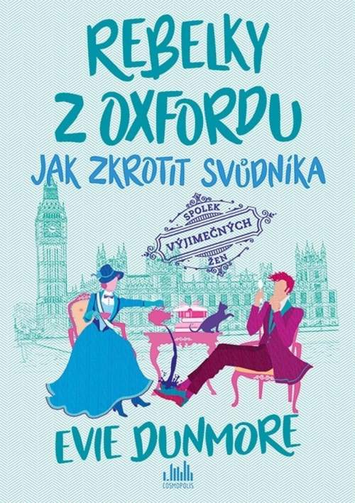 Rebelky z Oxfordu: Jak zkrotit svůdníka - Evie Dunmore