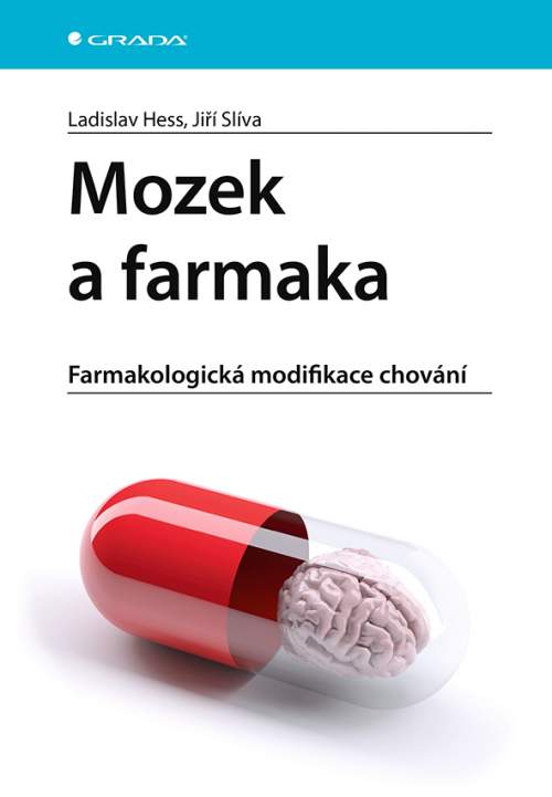 Mozek a farmaka - Ladislav Hess, Jiří Slíva