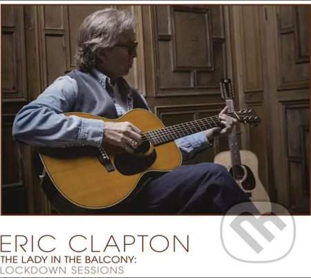 Eric Clapton – The Lady in the Balcony: Lockdown Sessions BD+CD