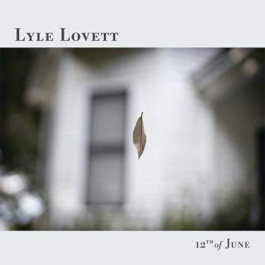 Lovett Lyle: 12th Of June: CD