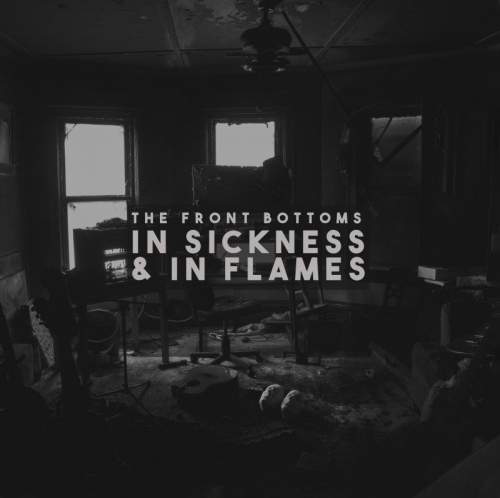 FRONT BOTTOMS - In Sickness & In Flames (LP)
