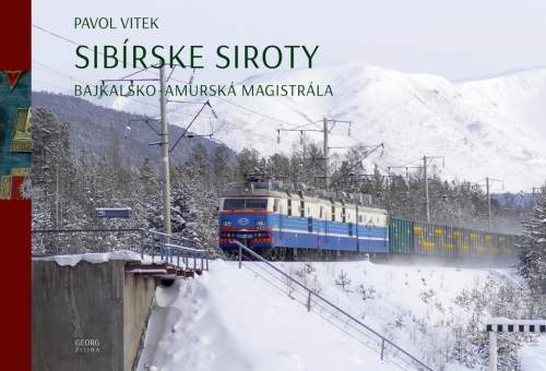 Sibírske siroty -- Bajkalsko-amurská magistrála - Vitek Pavol