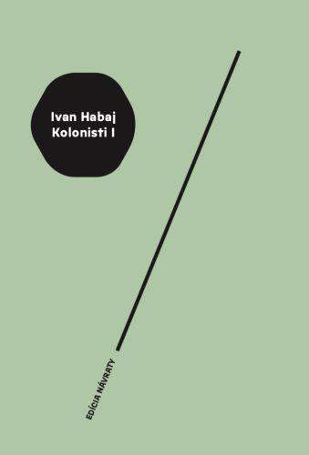 Kolonisti I - Habaj Ivan