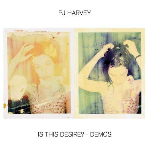 PJ Harvey – Is This Desire? - Demos CD