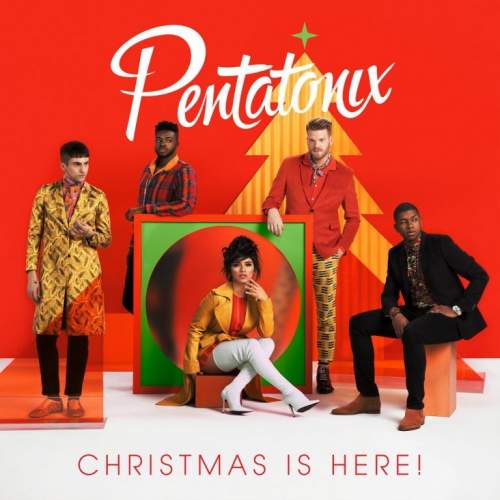 Pentatonix: Christmas Is Here! - Pentatonix