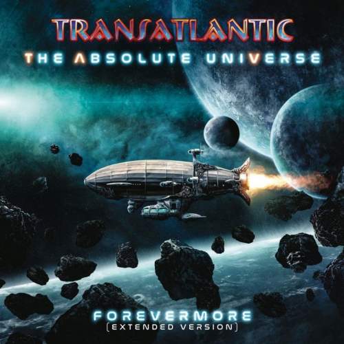 Transatlantic The Absolute Universe: Forever - Transatlantic The Absolute Universe