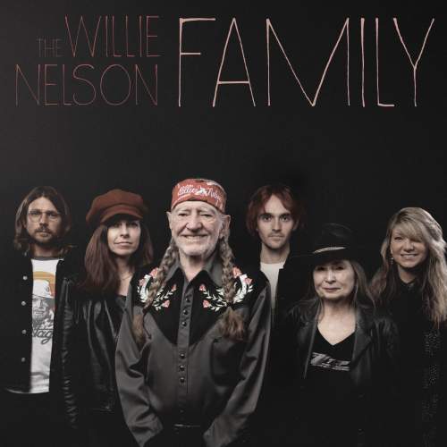Willie Nelson: Willie Nelson Family - Willie Nelson