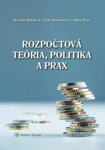 Rozpočtová teória, politika a prax - Kornélia Beličková