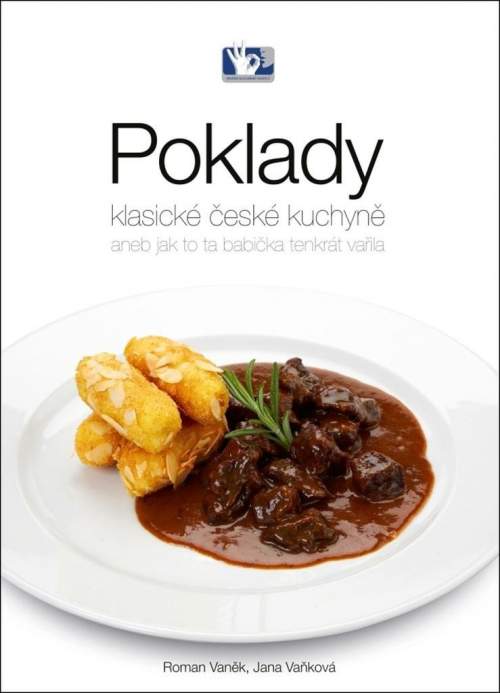 Poklady klasické české kuchyně - Vaněk Roman, Vaňková Jana