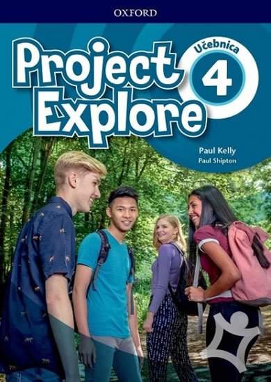 Project Explore 4 - Student's Book (SK Edition) - P. Kelly, P. Shipton, I. Cimermanová