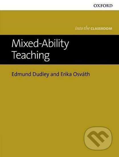 Mixed-Ability Teaching/Into the Classroom - Dudley Edmund