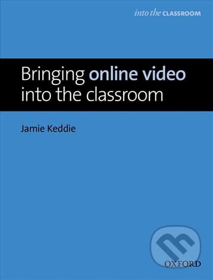Bringing Online Video into the Classroom - Keddie Jamie