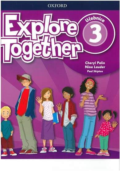 Explore Together 3 - Student´s Book (CZEch Edition) - Cheryl Palin