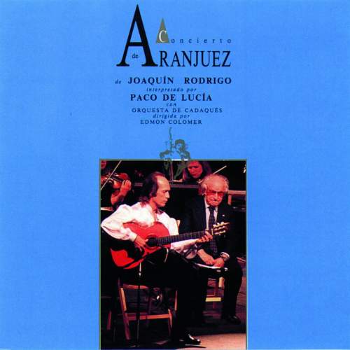 Paco De Lucía, Joaquín Rodrigo, Jose Maria Bandera, Juan Manuel Canizares – Concierto De Aranjuez CD