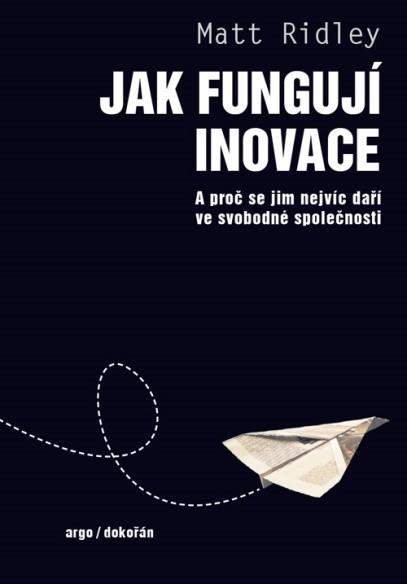 Jak fungují inovace - Matt Ridley