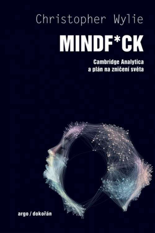 Mindf*ck - Cambridge Analytica a plán na zničení světa - Wylie Christopher
