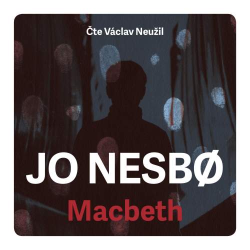 Macbeth audio - Krev bude vykoupena krví - Jo Nesbø
