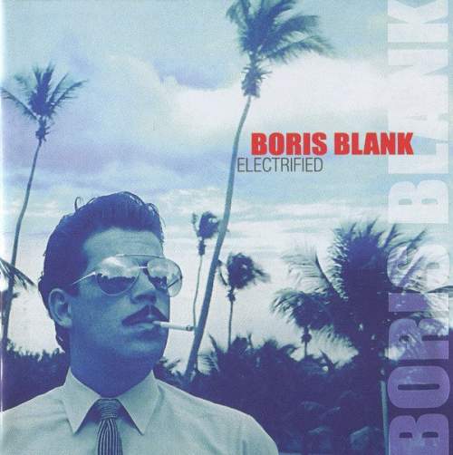 Boris Blank: Electrified: 2CD