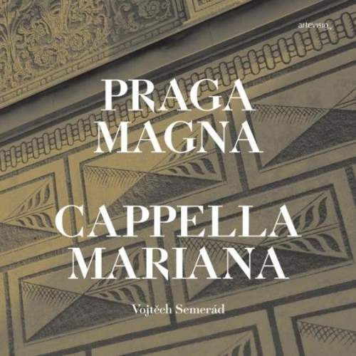 Cappella Mariana, Vojtěch Semerád – Praga Magna CD