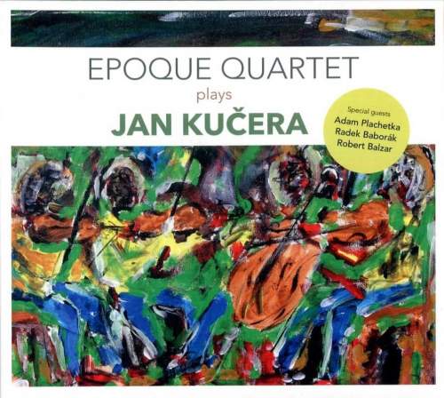 Epoque Quartet – Epoque Quartet Plays Jan Kučera CD