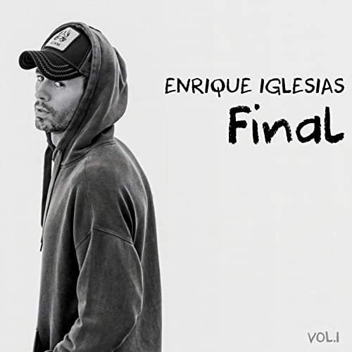 Enrique Iglesias: Final (Vol.1) - Enrique Iglesias