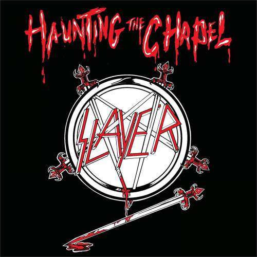 Slayer: Haunting The Chapel - Slayer