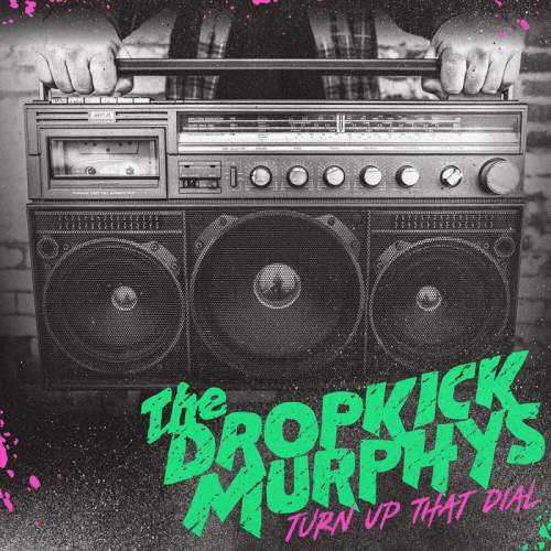 Mystic Production Dropkick Murphys: Turn Up The Dial: CD