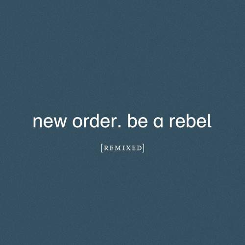 Mystic Production New Order: Be A Rebel Remixed: 2CD