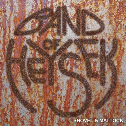 Band of Heysek: Shovel & Mattock