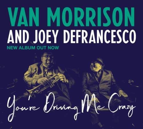 Van Morrison, Joey DeFrancesco – You're Driving Me Crazy CD