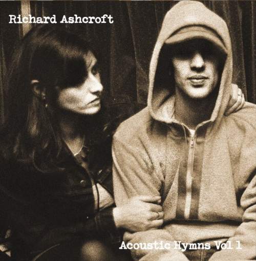 Richard Ashcroft: Acoustic Hymns Vol.1 - Richard Ashcroft