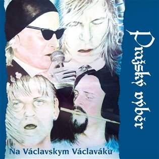 Pražský Výběr: Na Václavskym Václaváku: 2CD