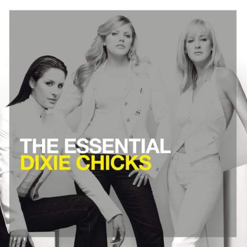 The Chicks – The Essential Dixie Chicks CD