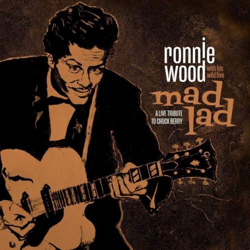 Ronnie Wood & His Wild Five – Mad Lad: A Live Tribute to Chuck Berry CD