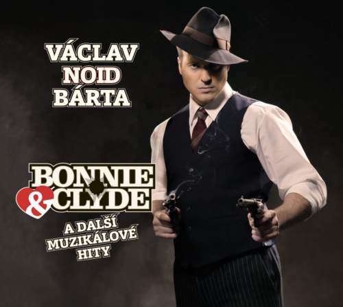 Bárta Václav Noid: Bonnie & Clyde a další muzikálové hity CD
