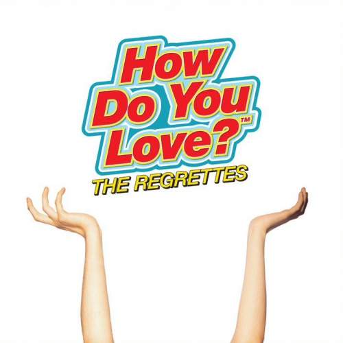 Regrettes: How Do You Love? - CD